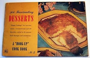 300 Fascinating Desserts: A "Hook-Up Cook Book" No. 5