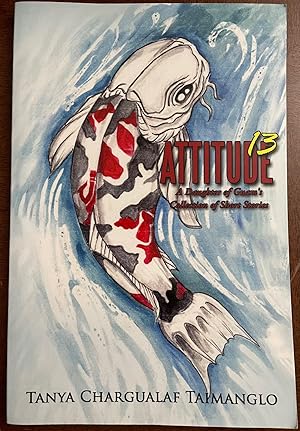 Attitude 13: A Daughter Of Guam's Collection Of Short Stories