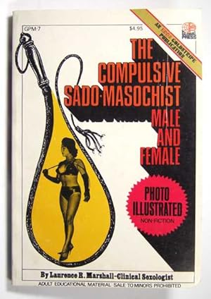 Seller image for The Compulsive Sado-Masochist: Male and Female for sale by Hang Fire Books