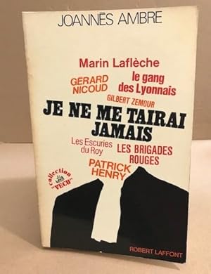 JE NE ME TAIRAI JAMAIS