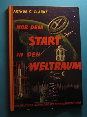 Vor dem Start in den Weltraum. Vom heutigen Stand der Weltraumforschung.