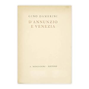 Gino Damerini - D'Annunzio e Venezia - con firma dell'autore