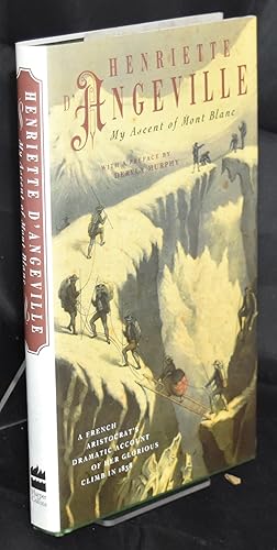 Seller image for My Ascent of Mont-Blanc. A French aristocrat's dramatic account of her glorious climb in 1838. First Printing for sale by Libris Books