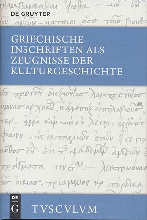 Bild des Verkufers fr Griechische Inschriften als Zeugnisse der Kulturgeschichte. Griechisch-deutsch. Herausgegeben von Matthias Steinhart. zum Verkauf von Antiquariat Lenzen