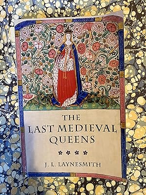 The Last Medieval Queens