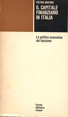 Seller image for IL CAPITALE FINANZIARIO IN ITALIA. LA POLITICA ECONOMICA DEL FASCISMO for sale by libripop