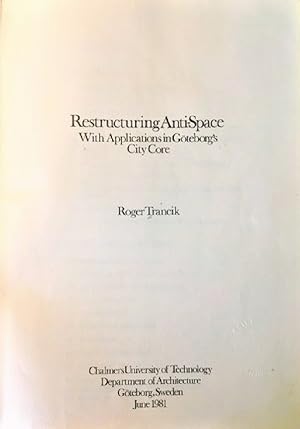 Immagine del venditore per Restructuring Anti-Space: With Applications in Go?teborg's City Core venduto da Alplaus Books
