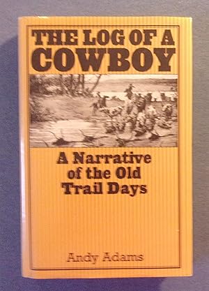 Seller image for The Log of a Cowboy: A Narrative of the Old Trail Days for sale by Book Nook