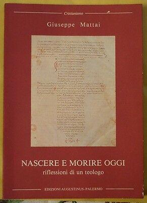 Seller image for Nascere e morire oggi - Riflessioni di un teologo for sale by Usatopoli libriusatierari