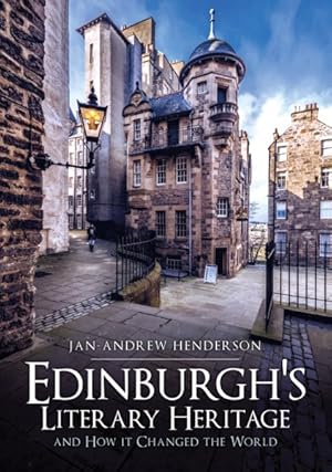 Imagen del vendedor de Edinburgh's Literary Heritage and How It Changed the World a la venta por GreatBookPrices