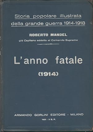 Seller image for Storia Popolare Illustrata della Grande Guerra - Vol. 1. L'anno fatale (1914). R. Mandel for sale by libreria biblos