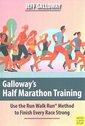 Bild des Verkufers fr Galloway's Half Marathon Training : Use the Run Walk Run Method to Finish Every Race Strong zum Verkauf von GreatBookPricesUK