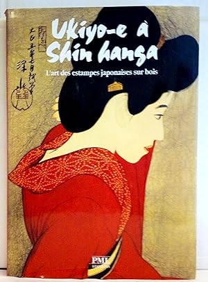 Bild des Verkufers fr Ukiyo-e  Shin hanga. L'art des estampes japonaises sur bois. zum Verkauf von Rometti Vincent