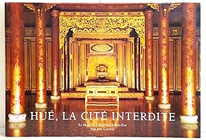 Hué, la cité interdite. Sa Majesté l'Empereur Bao-Daï, Philippe Lafond.