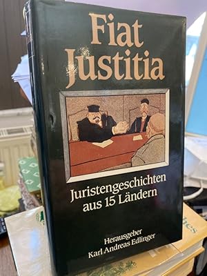 Bild des Verkufers fr Fiat Justitia. Juristengeschichten aus 15 Lndern. Herausgegeben von Karl Andreas Edlinger zum Verkauf von Antiquariat Hecht