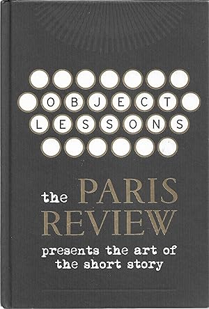 Seller image for Object Lessons: The Paris Review Presents the Art of the Short Story for sale by Trinders' Fine Tools