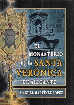 Imagen del vendedor de EL MONASTERIO DE LA SANTA VERNICA DE ALICANTE a la venta por Librera Vobiscum