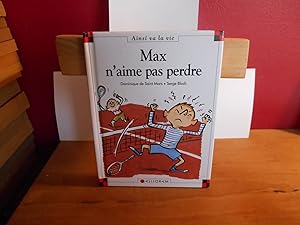 AINSI VA LA VIE; Max n'aime pas perdre