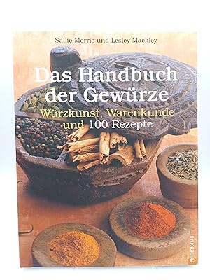 Image du vendeur pour Das Handbuch der Gewrze Wrzkunst, Warenkunde und 100 Rezepte mis en vente par Antiquariat Smock
