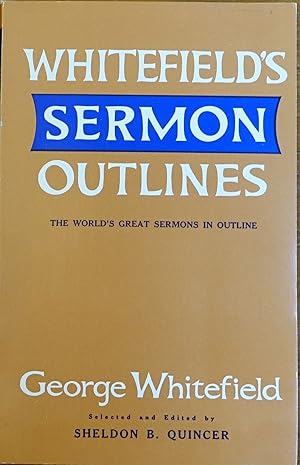 Whitefield's Sermon Outlines: A Choice Selection of Thirty-five Model Sermons)