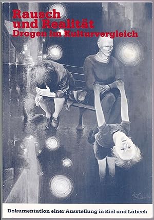 Seller image for Rausch und Realitt. Drogen im Kulturvergleich. Dokumentation einer Ausstellung in Kiel und Lbeck for sale by Graphem. Kunst- und Buchantiquariat