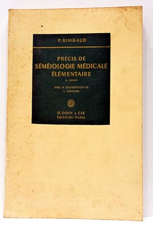 Seller image for Prcis de Smiologie Mdicale lmentaire. Avec la collaboration de L. Gondard. 4e dition revue et corrige avec 178 figures en noir dans le texte et 6 planches en couleurs hors-texte. for sale by ltimo Captulo S.L.