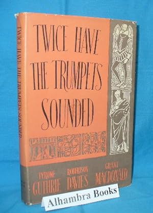 Imagen del vendedor de Twice Have the Trumpets Sounded : A Record of the Stratford Shakespearean Festival in Canada a la venta por Alhambra Books