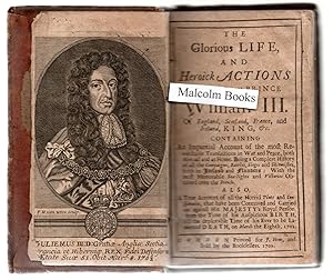 The Glorious Life, and Heroick actions of the most potent Prince William III. of England, Scotlan...