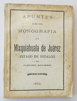 Apuntes Para Una Monografía De Mixquiahuala De Juárez Estado De Hidalgo