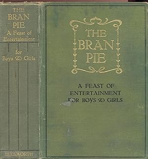 The Bran Pie. A Feast of Entertainment for Boys and Girls