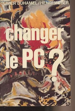 Seller image for Changer le PC ? Dbats sur le gallocommunisme for sale by Le-Livre