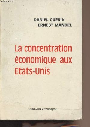 Seller image for La concentration conomique aux Etats-Unis for sale by Le-Livre