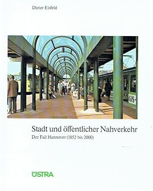 Bild des Verkufers fr Stadt und ffentlicher Nahverkehr. Der Fall Hannover 1852 bis 2000. zum Verkauf von Antiquariat Bernhardt