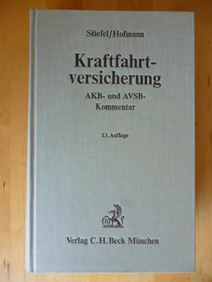 Seller image for Kraftfahrtversicherung. Kommentar zu den Allgemeinen Bedingungen fr die Kraftfahrtversicherung - AKB und zu den Allgemeinen Bedingungen fr die Verkehrs-Service-Versicherung - AVSB. for sale by Versandantiquariat Harald Gross