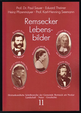 Bild des Verkufers fr Remsecker Lebensbilder: Benedikt Elsas aus Aldingen, Alexandrine von Beroldingen aus Hochberg, Friedrich Jakob Philipp Heim aus Hochdorf, Balthasar Sprenger aus Neckargrningen, Wilhelm Rsch aus Neckarrems. - zum Verkauf von Libresso Antiquariat, Jens Hagedorn