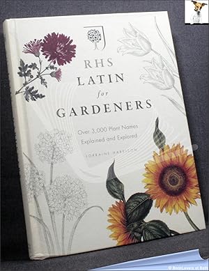 RHS Latin for Gardeners: Over 3,000 Plant Names Explained and Explored