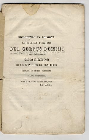 Ricorrendo in Bologna le solenni funzioni del Corpus Domini l'anno 1833. Commento di un sonetto l...