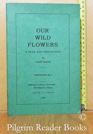 Our Wild Flowers, A Plea for Protection.