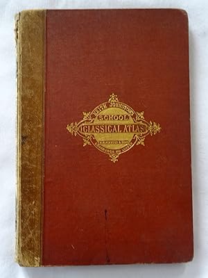 School Atlas of Classical Geography Comprising in Twenty Plates Maps and Plans of All the Importa...