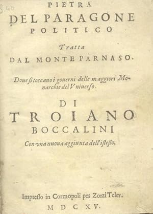 Bild des Verkufers fr PIETRA DEL PARAGONE POLITICO TRATTA DAL MONTE DI PARNASO. Dove si toccano i governi delle maggiori Monarchie dell'Universo. Con una nuova aggiunta dell'istesso. zum Verkauf von studio bibliografico pera s.a.s.