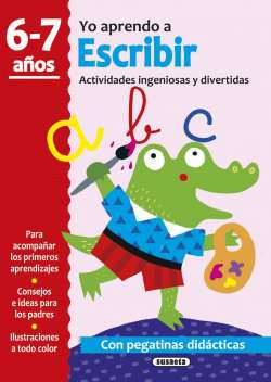 Yo aprendo a Escribir. Actividades ingeniosas y divertidas. Con pegatinas didácticas. 6-7 años.