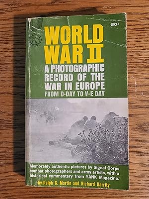 Image du vendeur pour World War II A Photographic Record of the War in Europe From D-Day to V-E Day mis en vente par Fred M. Wacholz