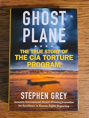 Ghost Plane: The True Story of the CIA Torture Program