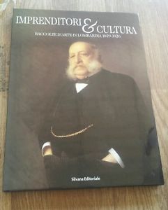 Imagen del vendedor de Imprenditori E Cultura Raccolte D'arte In Lombardia 1829-1926 a la venta por Piazza del Libro