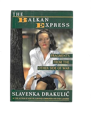 Seller image for THE BALKAN EXPRESS: Fragments From The Other Side Of War for sale by Chris Fessler, Bookseller