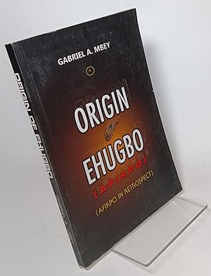 Origin of Ehugbo (Afikpo): Afikpo in Retrospect
