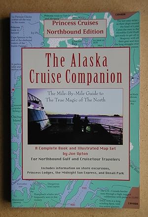 Seller image for The Alaska Cruise Companion: A Mile By Mile Guide. for sale by N. G. Lawrie Books