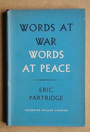 Immagine del venditore per Words At War Words At Peace: Essays on Language in General and Particular Words. venduto da N. G. Lawrie Books