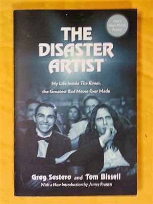 Seller image for The Disaster Artist: My Life Inside the Room, the Greatest Bad Movie Ever Made for sale by Livresse