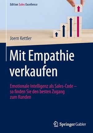 Bild des Verkufers fr Mit Empathie verkaufen : Emotionale Intelligenz als Sales-Code  so finden Sie den besten Zugang zum Kunden zum Verkauf von AHA-BUCH GmbH